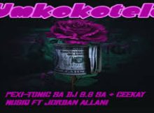 Pexi-Tonic SA – Umkokotelo (Dj 9.8 SA & Ceekay Musiq ft Jordan allani)