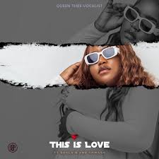 Queenthee vocalist – This is love ft Sdala B x Thwasa