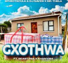 SPHEctacula & DJ Naves – Gxothwa with Mr Thela, Beast RSA & Khanyisa