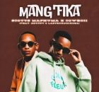 Scotts Maphuma – Mang’fika ft Xduppy & CowBoii