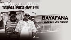 ShaunmusiQ & Myztro – Bayafana Ft. Cowboii & Scotts Maphuma