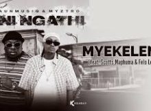 ShaunmusiQ & Myztro – Myekeleng Ft. Scotts Maphuma & Felo Le Tee