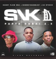 ShennyDaDeejay, Candy Flow RSA, DJ Stokie – SNK (Papta Dubai 2.5)