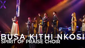 Spirit Of Praise 10 Choir – Busa Kithi Nkosi