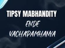 Tipsy Mabhanditi – Ende Vachapamhanya