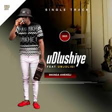 UDLUSHIYE – INKINGA AWENELI (ft. MJOLISI)