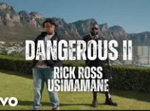 Usimamane – Dangerous II ft Rick Ross