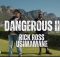 Usimamane – Dangerous II ft Rick Ross