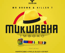 killer t ft Mr brown – Mukwasha imboko