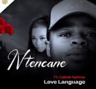 Ntencane & Naledi Aphiwe – Love Language