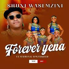 Shuni Wasemzini ft uMzukulu – Forever Yena