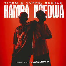 TitoM, Yuppe & Ceehle – Hamba Ngedwa Ft. JayJayy