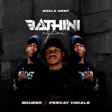 Sdala Deep – Bathini Ngami ft Bouzer & Peekay Vocals
