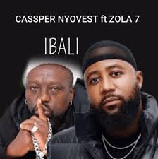 Cassper Nyovest ft Zola 7 - ibali