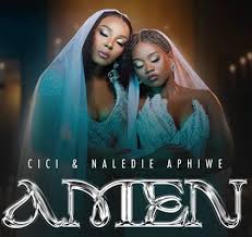 Cici ft Naledi Aphiwe - Amen