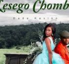 Dada Kavino ft Ey Brizzy - Lesego Chombo