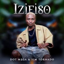 Dot Mega – izifiso Ft Sim Tornado