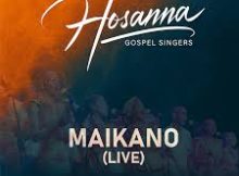 Hosanna Gospel Singers - Maikano (Live)