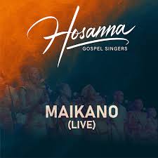 Hosanna Gospel Singers - Maikano (Live)