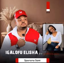 IGalofu Elisha ft Sphokazi – Sponono Sami