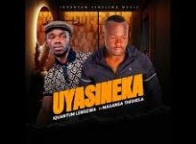 Iquantum Lensizwa - Uyasineka (feat. Maganga Thishela)