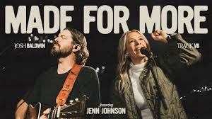 Josh Baldwin, feat. Jenn Johnson - Made For More 