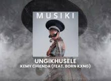 Kemy Chienda – Ngikhusele Ft. Born Kxng