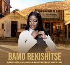 Kharishma, DJ Angelo & Buddy Sax – Bamo Rekishitse (feat. Mack Eaze)