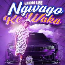Leon Lee - Ngwago Ke Waka Feat Seven Step & Lebza Mfana