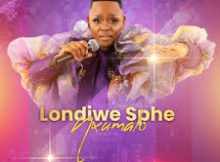 Londiwe Sphe Nxumalo - Sofela kuwe Medley