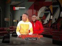 MASHONISA NKR - OGABHADIYA (FEAT MENZI)