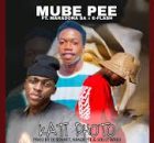 Mube Pee - Kati Photo (feat. Maradona SA & E-Flash)