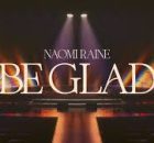 Naomi Raine – Be Glad (Live)