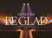 Naomi Raine – Be Glad (Live)