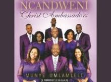 Ncandweni Christ Ambassadors - Ngizomethemba