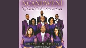 Ncandweni Christ Ambassadors - Ngizomethemba