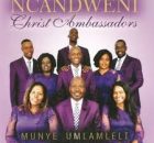 Ncandweni Christ Ambassadors - Wakhazimula UJesu