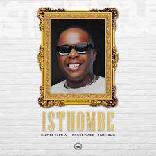 Olefied Khetha - Isthombe (Feat. Mnqobi Yazo & Musiholiq)