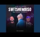 Salani The Producer - Switshembiso (feat. MetroBeatz RSA & Xakamani)