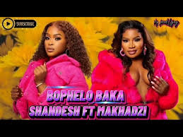 Shandesh Ft Makhadzi - Bophelo baka