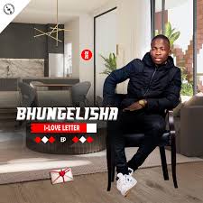 Bhungelisha - I-Lover Letter