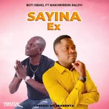 Boti Israel - SAYINA EX ft makhwirrini baloyi