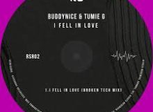 Buddynice & Tumie G - I Fell In Love (Broken Tech Mix)