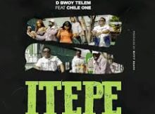 D Bwoy Telem – Itepe Chile ft One Mr Zambia