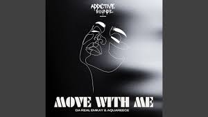 Da Real Emkay & AquaReece – Move with Me