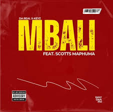 Da Real X-Keyz - Mbali Feat Scotts Maphuma