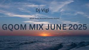 Dj Vigi - Gqom mix June 2025 (What Goes Around Comes Around)