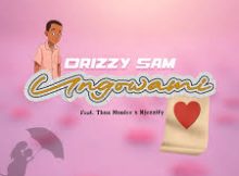 Drizzy Sam (RSA) – Ungowami ft Njezzify & Thux Munice