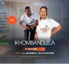 Ikhombandlela – Ike yadlala ngami ft. Londeka Shangase