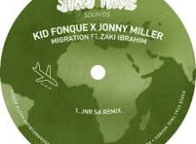 Kid Fonque x Jonny Miller - Migration ft. Zaki Ibrahim (Jnr SA Remix)